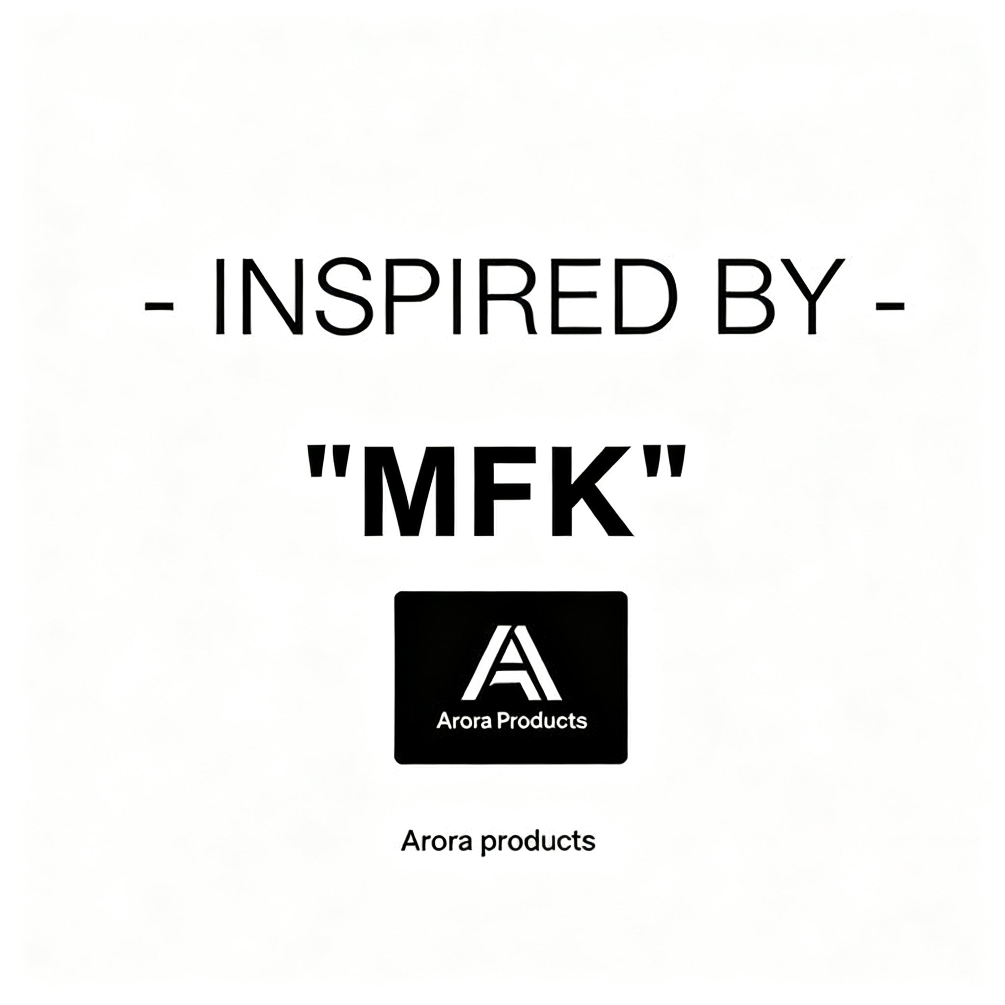Inspired By "MFK"